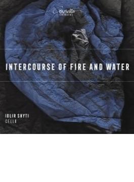 『火と水の交わり～20世紀の独奏チェロ作品集～タン・ドゥン、バックス、ブロッホ、デュパサン』　イドリル・シャイティ