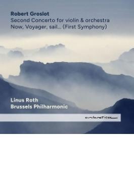 ヴァイオリン協奏曲第2番、『Now, Voyager, sail...』　リナス・ロス、ロベール・グロスロ＆ブリュッセル・フィル