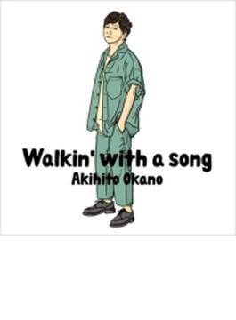 Walkin' with a song 【初回生産限定盤B】(+DVD)