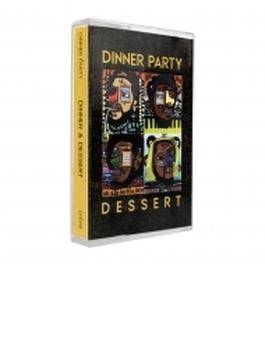 Dinner Party + Dinner Party: Dessert（カセットテープ）