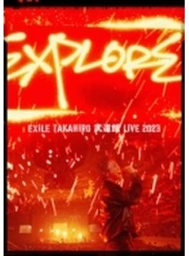 EXILE TAKAHIRO 武道館 LIVE 2023 “EXPLORE” 【初回生産限定盤】(2DVD)