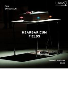 『Hearbarcum Fields』　ケンネト・カールソン（ピアノ）、エーヴァ・ヤコブソン（エレクトロニクス）