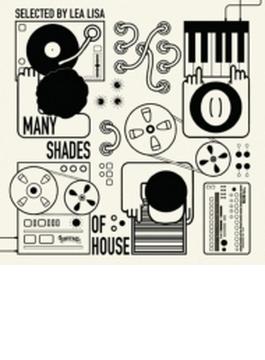 Many Shades Of House (Selected By Lea Lisa)