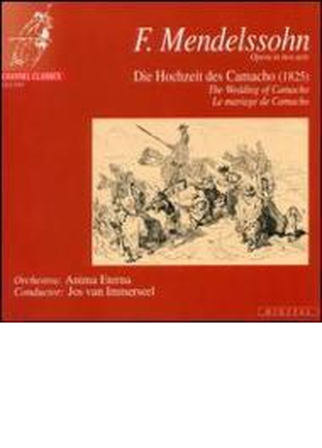 メンデルスゾーン 歌劇 カマチョの結婚 インマゼール アニマ エテルナ Cd 2枚組 メンデルスゾーン 1809 1847 Ccs5593 Music Honto本の通販ストア