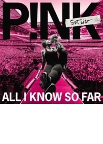 All I Know So Far Setlist Cd P Nk Sicp63 Music Honto本の通販ストア