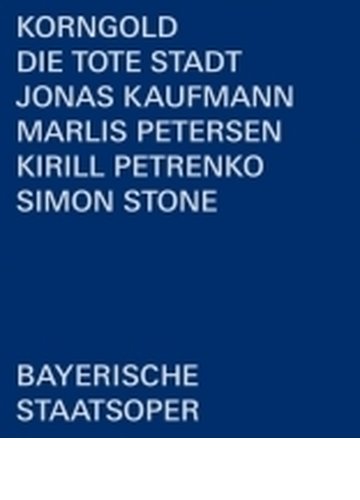 死の都 全曲 ストーン演出 キリル ペトレンコ バイエルン国立歌劇場 ヨナス カウフマン マルリス ペーターゼン 他 19 ステレオ 日本語字幕 解説付 ブルーレイ コルンゴルト 17 1957 Nydx Music Honto本の通販ストア