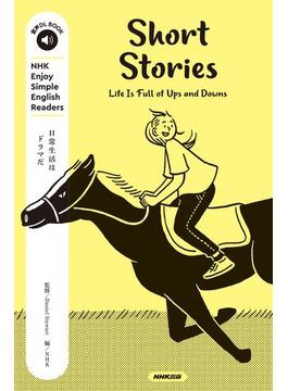 NHK Enjoy Simple English Readers　Short Stories　Life Is Full of Ups and Downs(音声DL BOOK)