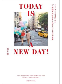 TODAY IS A NEW DAY！ ニューヨークで見つけた「１歩踏み出す力をくれる」365日の言葉