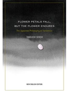 Flower Petals Fall, but the Flower Endures(JAPAN LIBRARY)