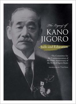 The Legacy of Kano Jigoro: Judo and Education(JAPAN LIBRARY)